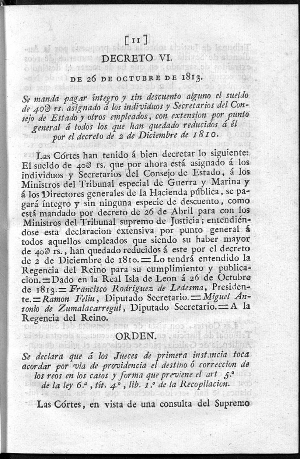 Se manda pagar ntegro y sin descuento alguno el sueldo de 40D rs. asignado  los individuos y Secretarios del Consejo de Estado y otros empleados, con extensin por punto general  todos los que han quedado reducidos  l por el decreto de 2 de Diciembre de 1810.