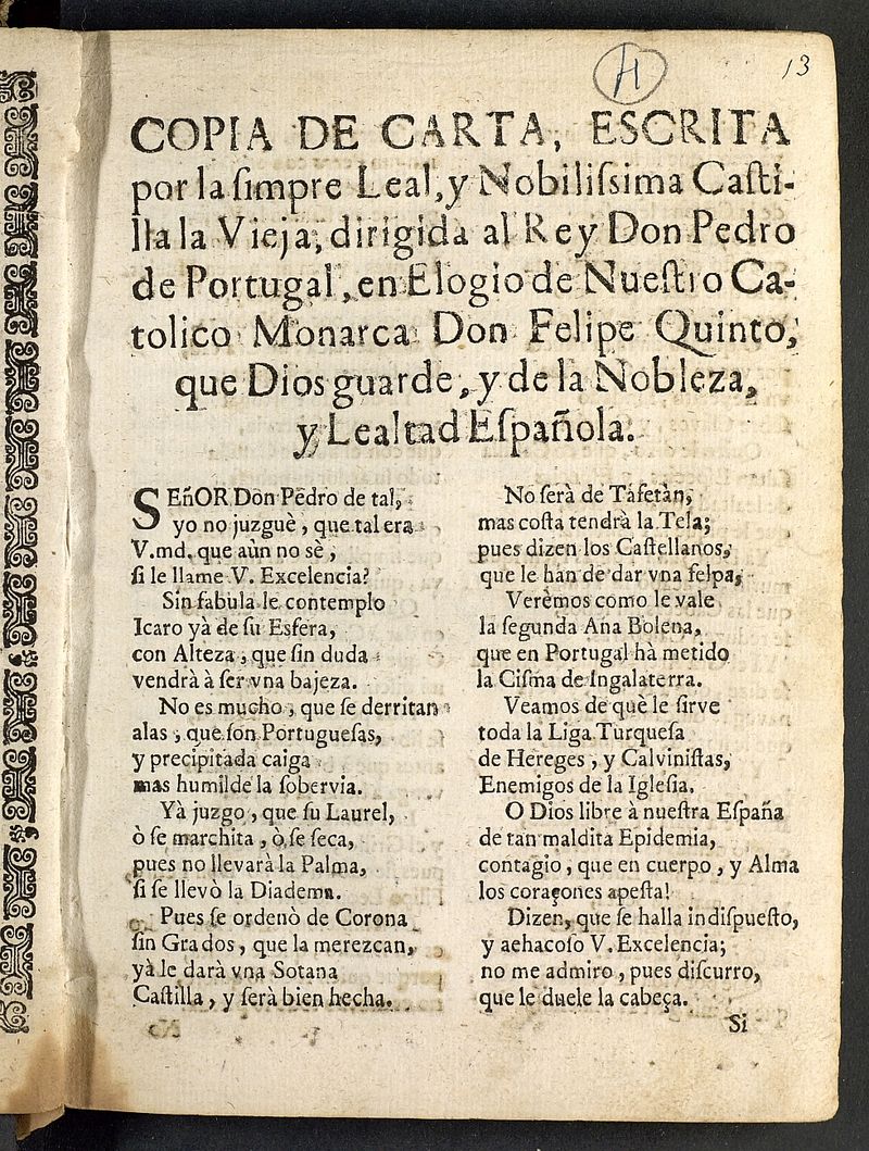 Copia de carta escrita por la siempre leal y nobilissima Castilla la Vieja dirigida al rey Don Pedro de Portugal en elogio de nuestro Catolico Monarca Don Felipe Quinto.