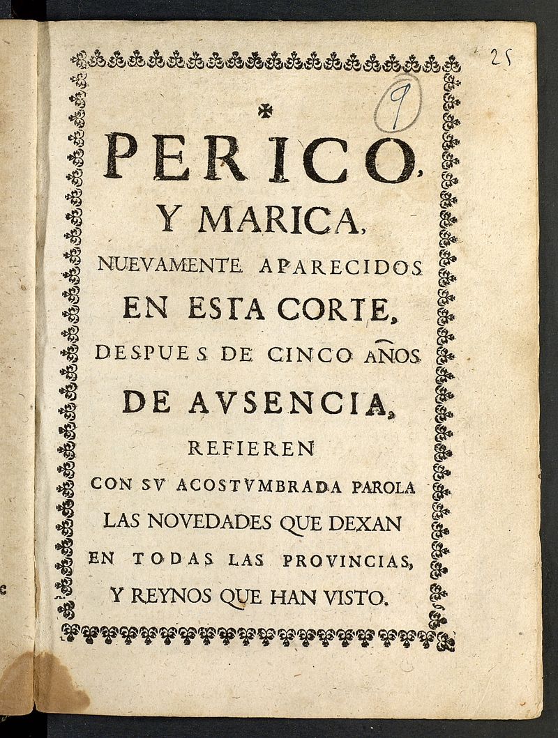 Perico y Marica nuevamente aparecidos en esta Corte despues de cinco aos de ausencia, refieren con su acostumbrada parola las novedades que dexan en todas las provincias y reynos que han visto