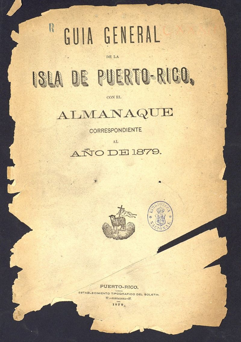 Guia General de la Isla de Puerto Rico con el Almanaque correspondiente al ao 1879