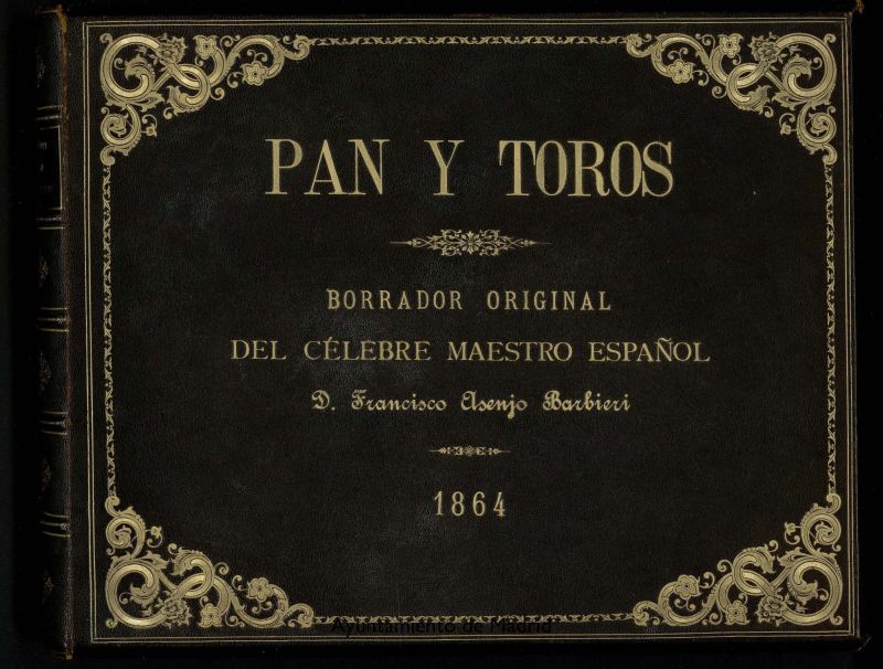 Pan y toros : borrador original del clebre maestro espaol