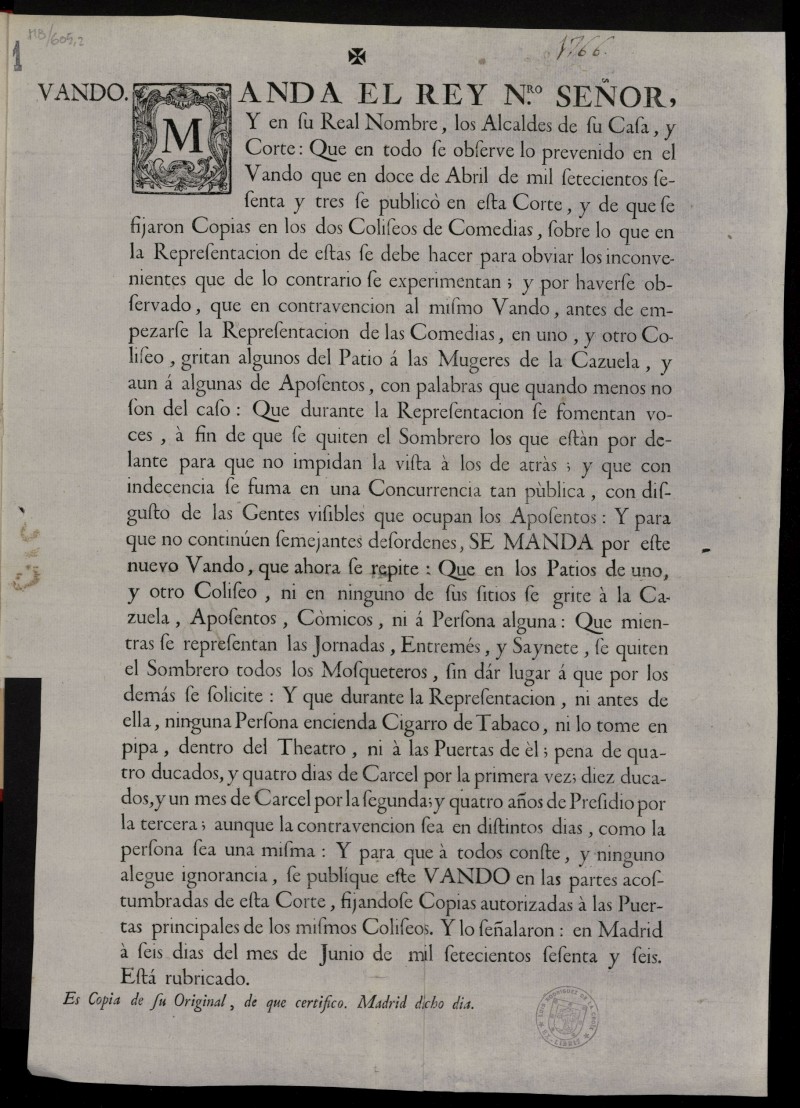 Manda el rey N[uest]ro Seor, Y en su Real Nombre , los Alcaldes de su Casa y Corte Que en todo se observe lo prevenido en el Vando que en doce de Abril de mil setercientos sesenta y tres se publico en esta Corte...