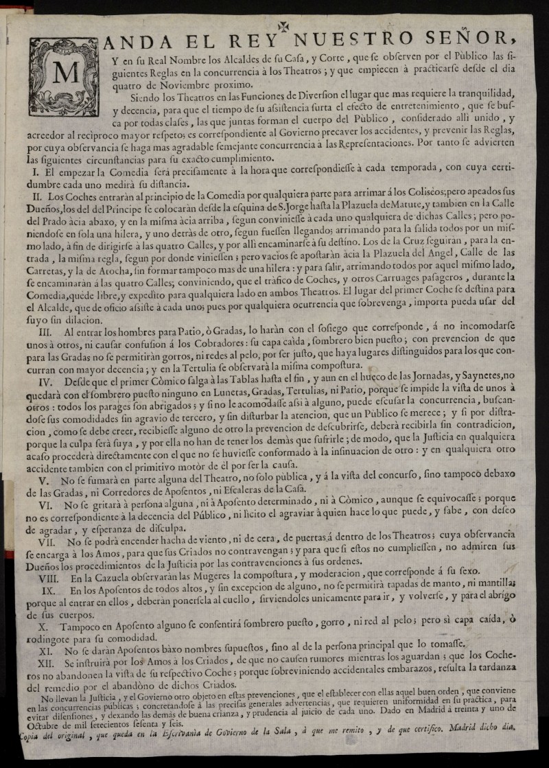 Manda el Rey Nuestro Seor y en su Real Nombre los alcaldes de su Casa y Corte que se observen por el pblico las siguientes Reglas en la concurrencia  los Theatros...